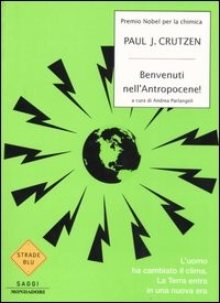 Benvenuti nell’Antropocene – Paul J. Crutzen